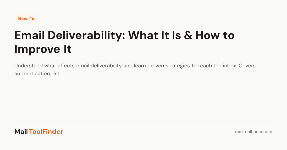Email Deliverability: What It Is & How to Improve It | MailToolFinder